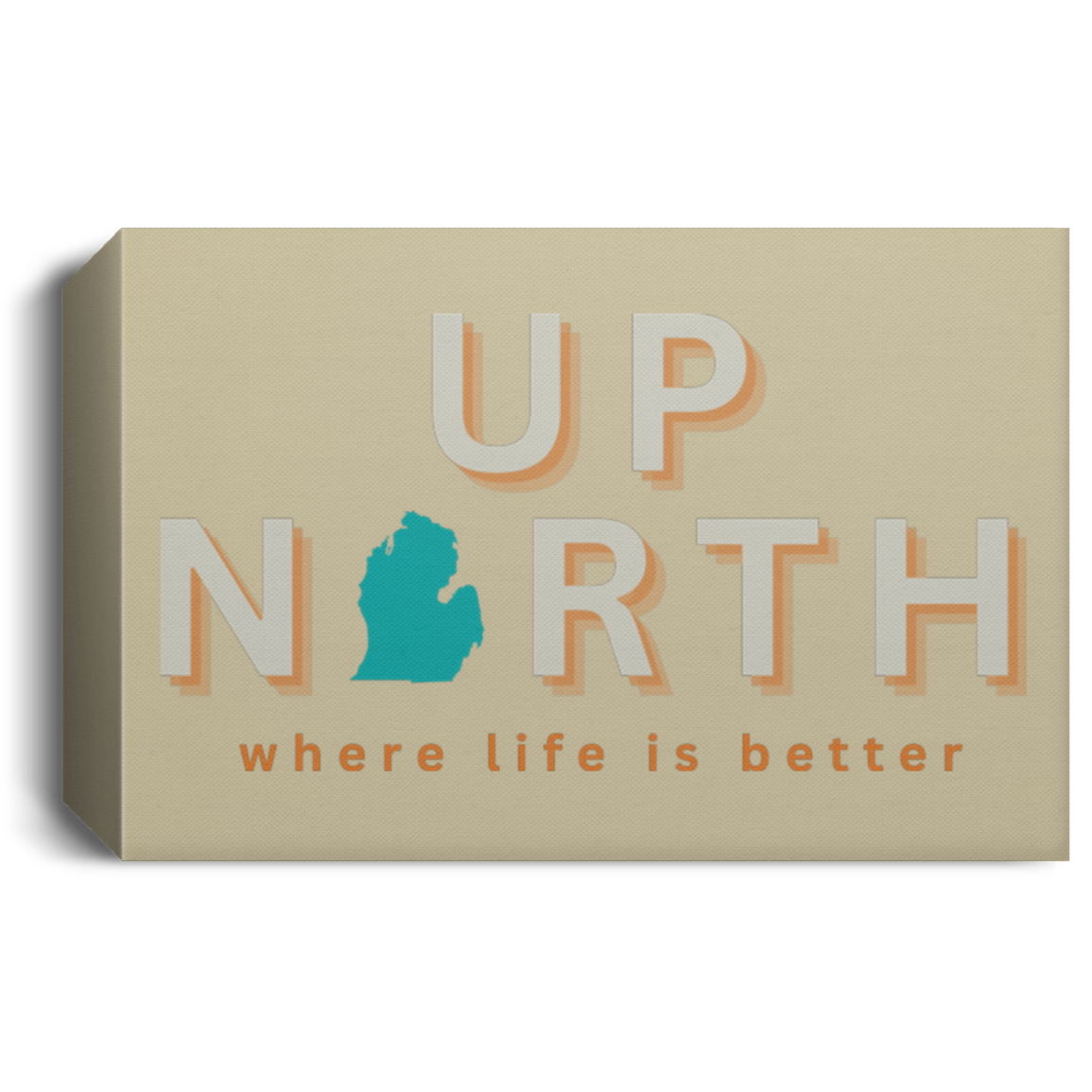 Up North ~Where Life is Better Deluxe Landscape Canvas