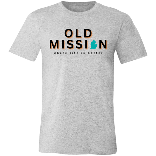 Old Mission ~Where Life is Better Unisex Jersey Tee