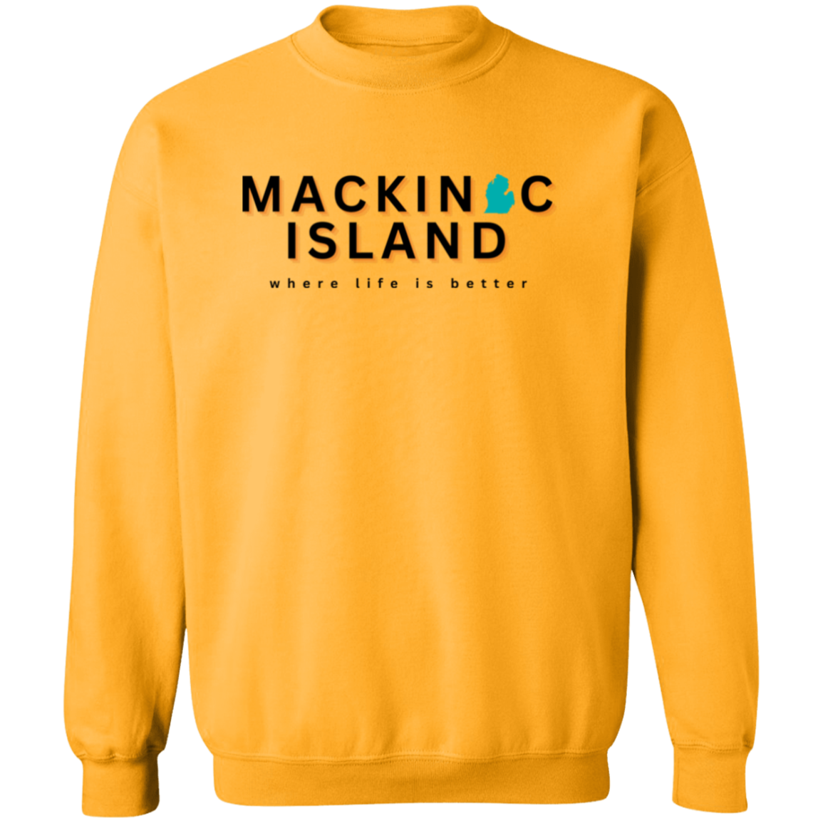 Mackinac Island ~Where Life is Better Unisex Crewneck