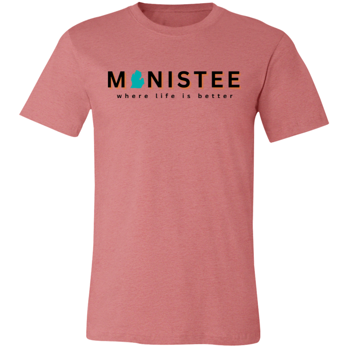 Manistee ~Where Life is Better  Unisex Jersey Tee