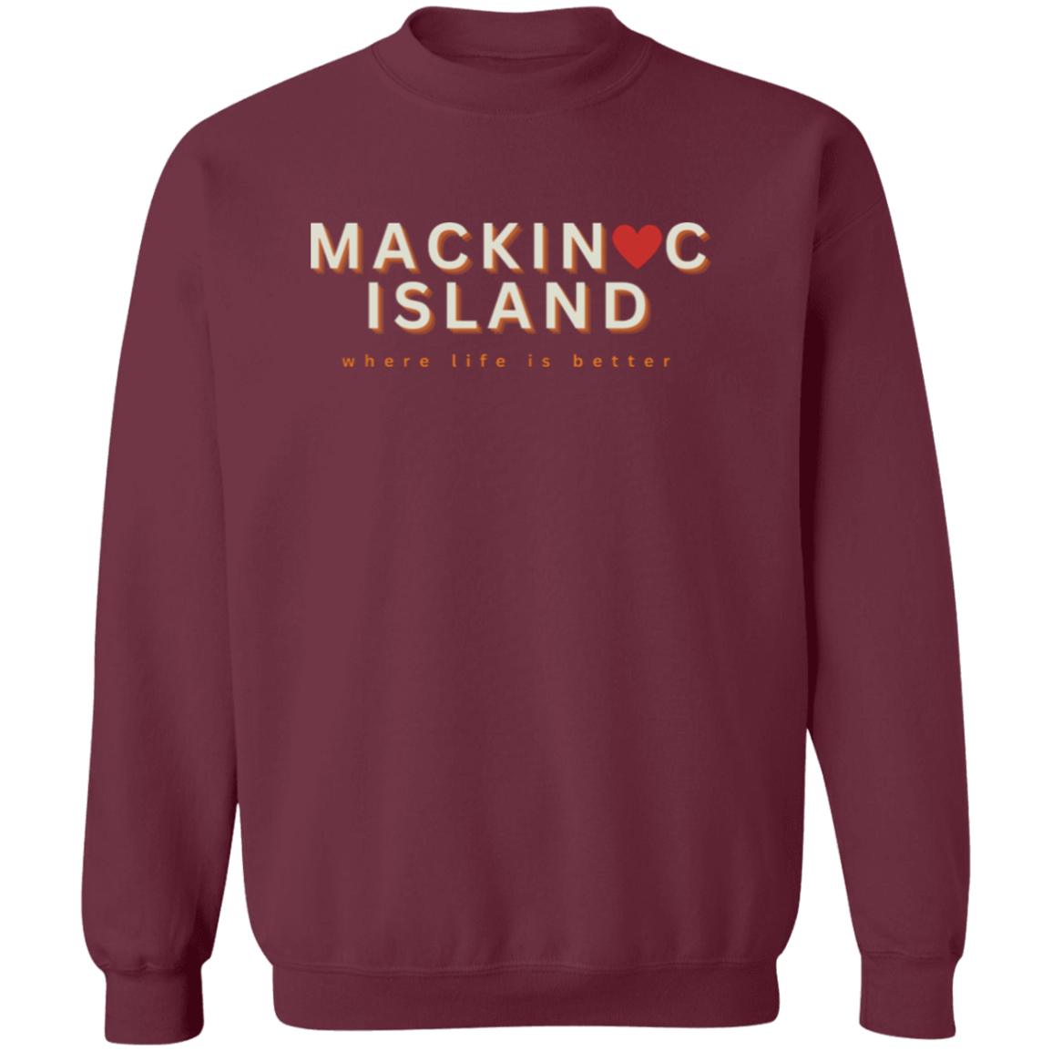 Mackinac Island ~Where Life is Better Unisex Crewneck