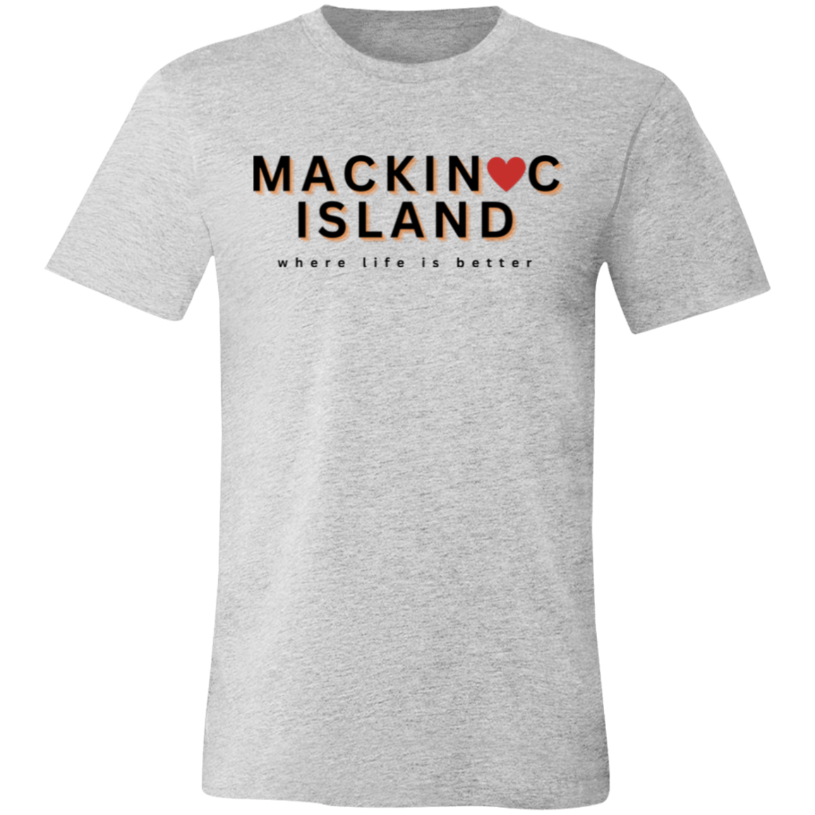 Mackinac Island ~Where Life is Better  Unisex Jersey Tee