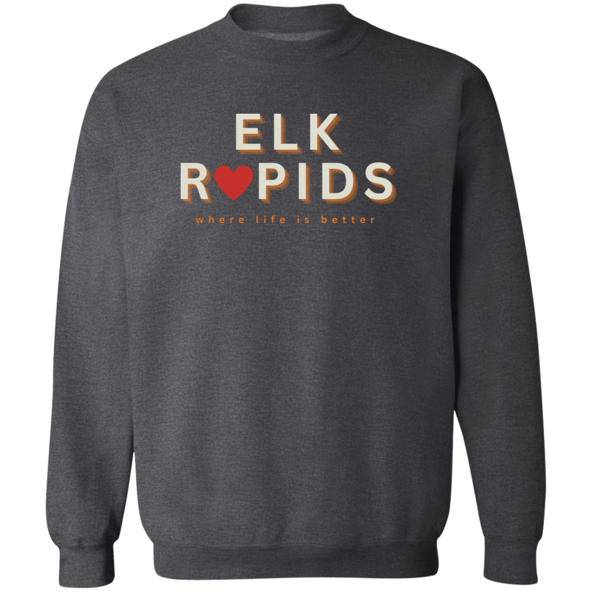 Elk Rapids ~Where Life is Better Unisex Crewneck