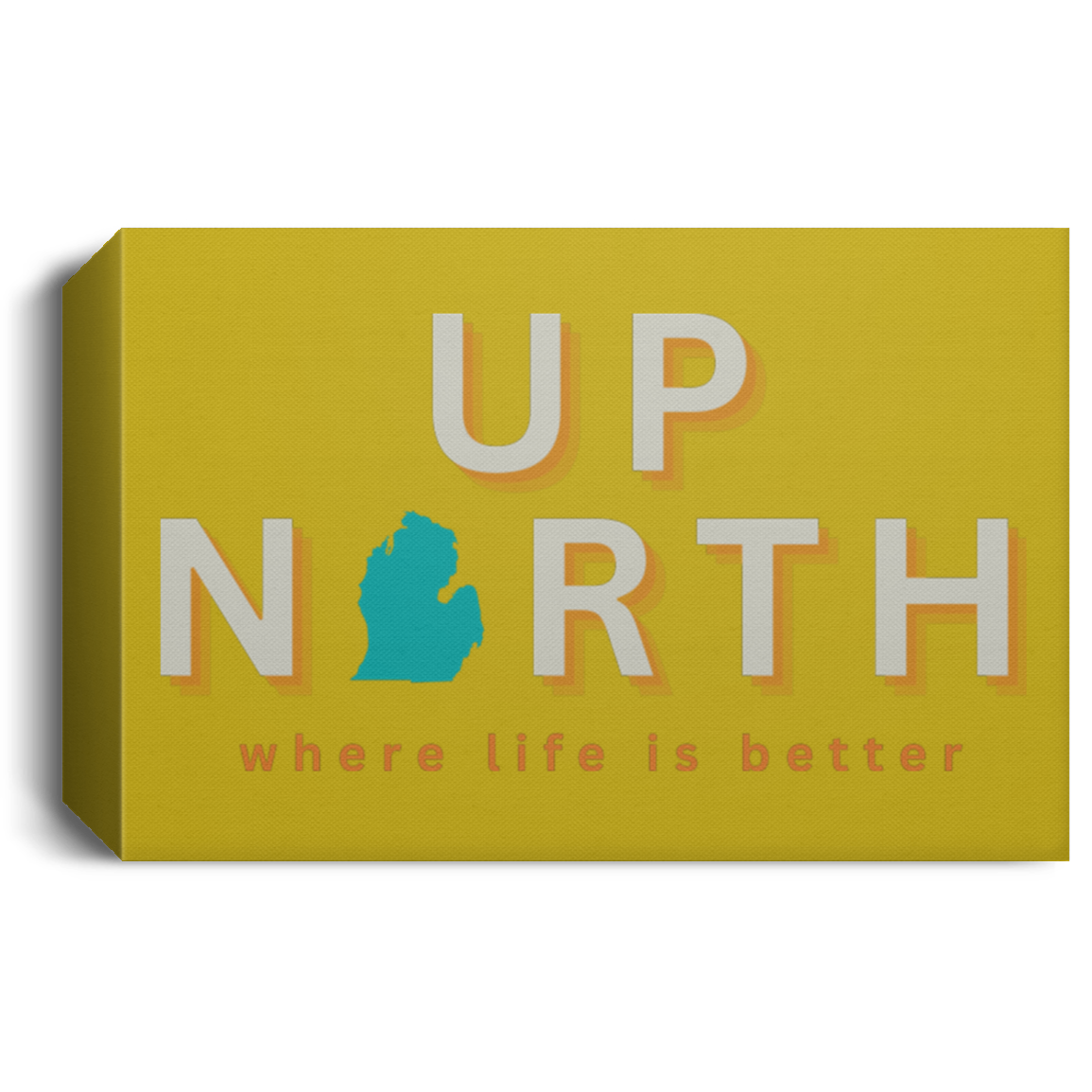 Up North ~Where Life is Better Deluxe Landscape Canvas