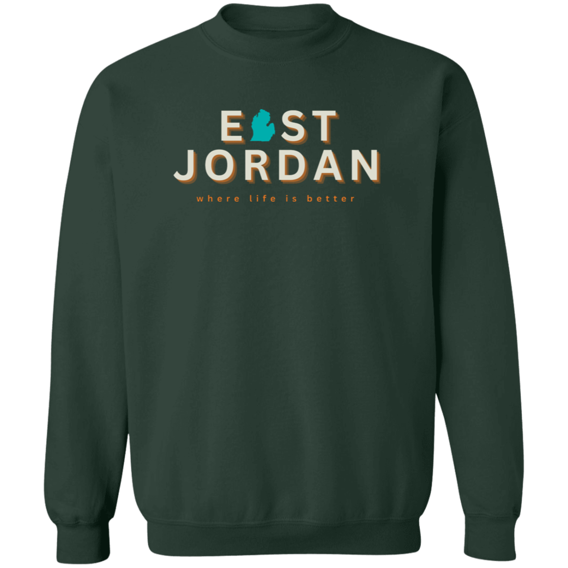 East Jordan ~Where Life is Better Unisex Crew