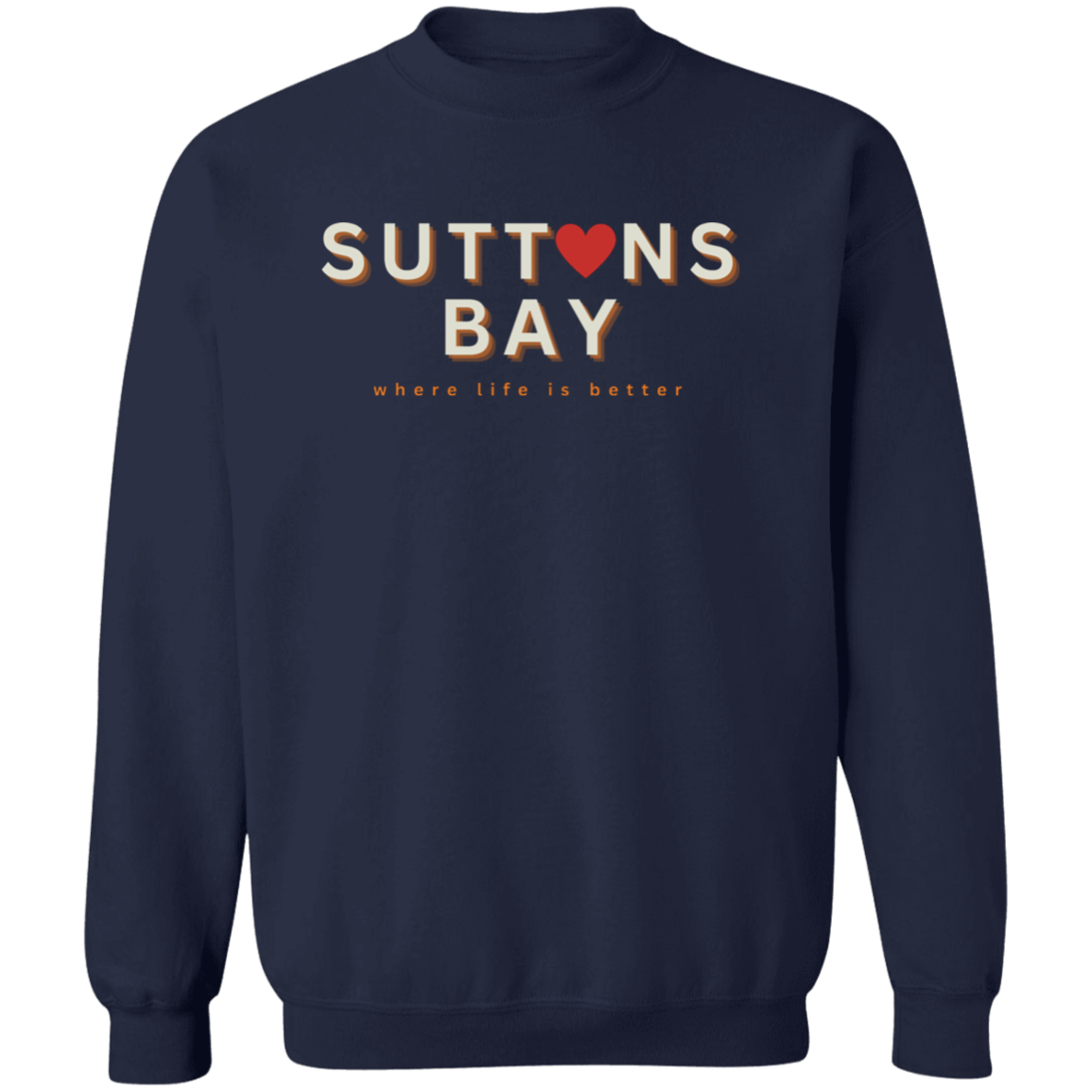 Suttons Bay ~Where Life is Better Unisex  Crewneck Pullover Sweatshirt