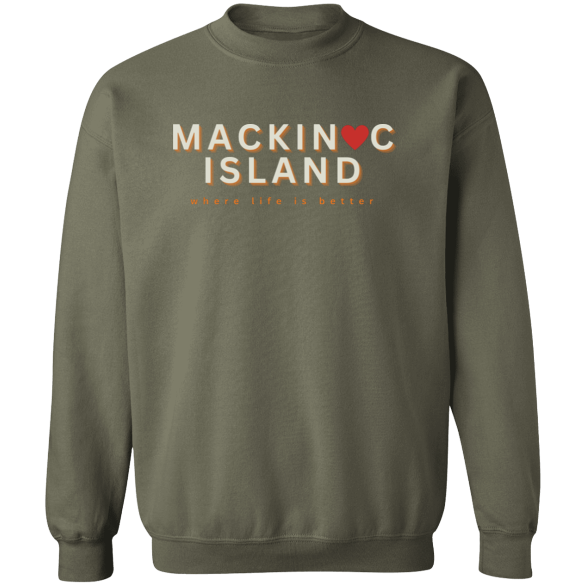 Mackinac Island ~Where Life is Better Unisex Crewneck