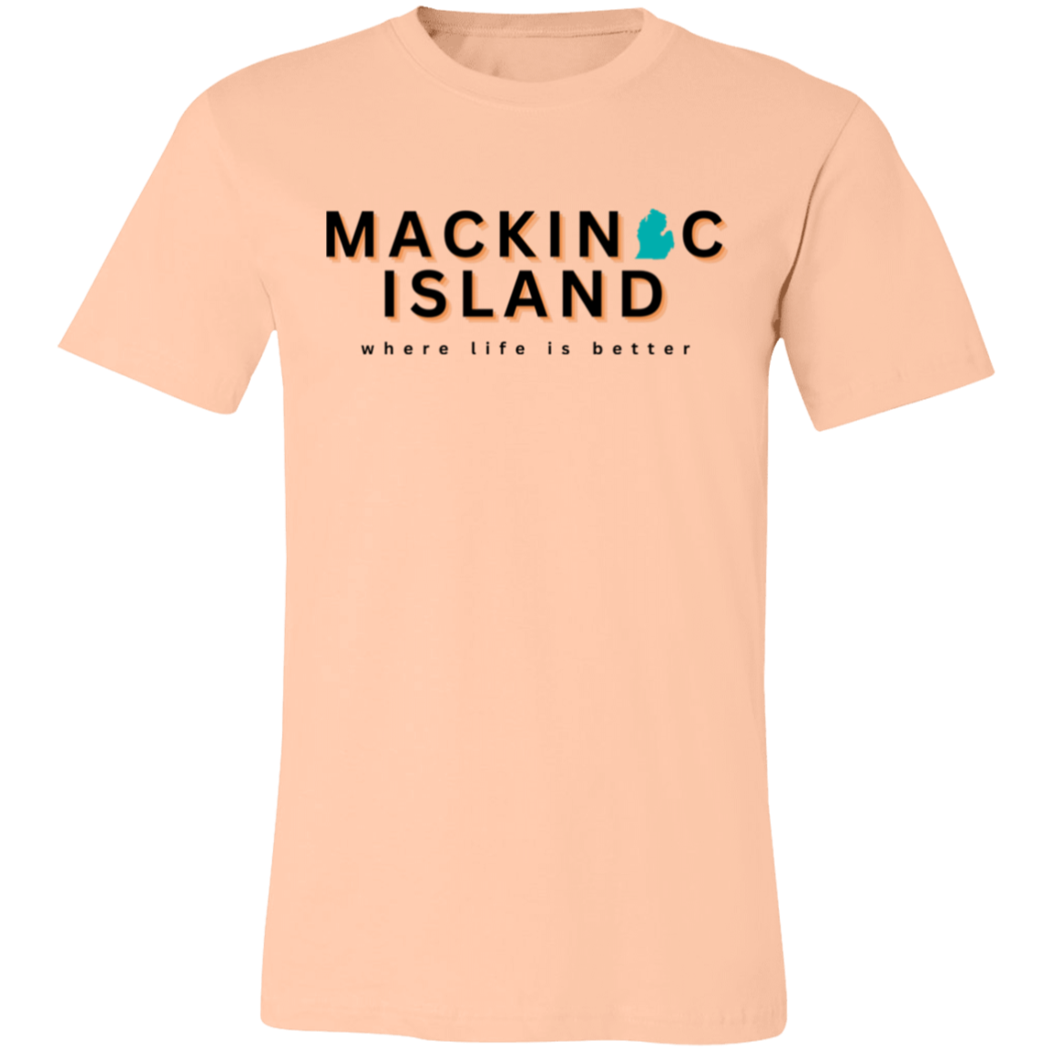 Mackinac Island ~Where Life is Better  Unisex Jersey Tee