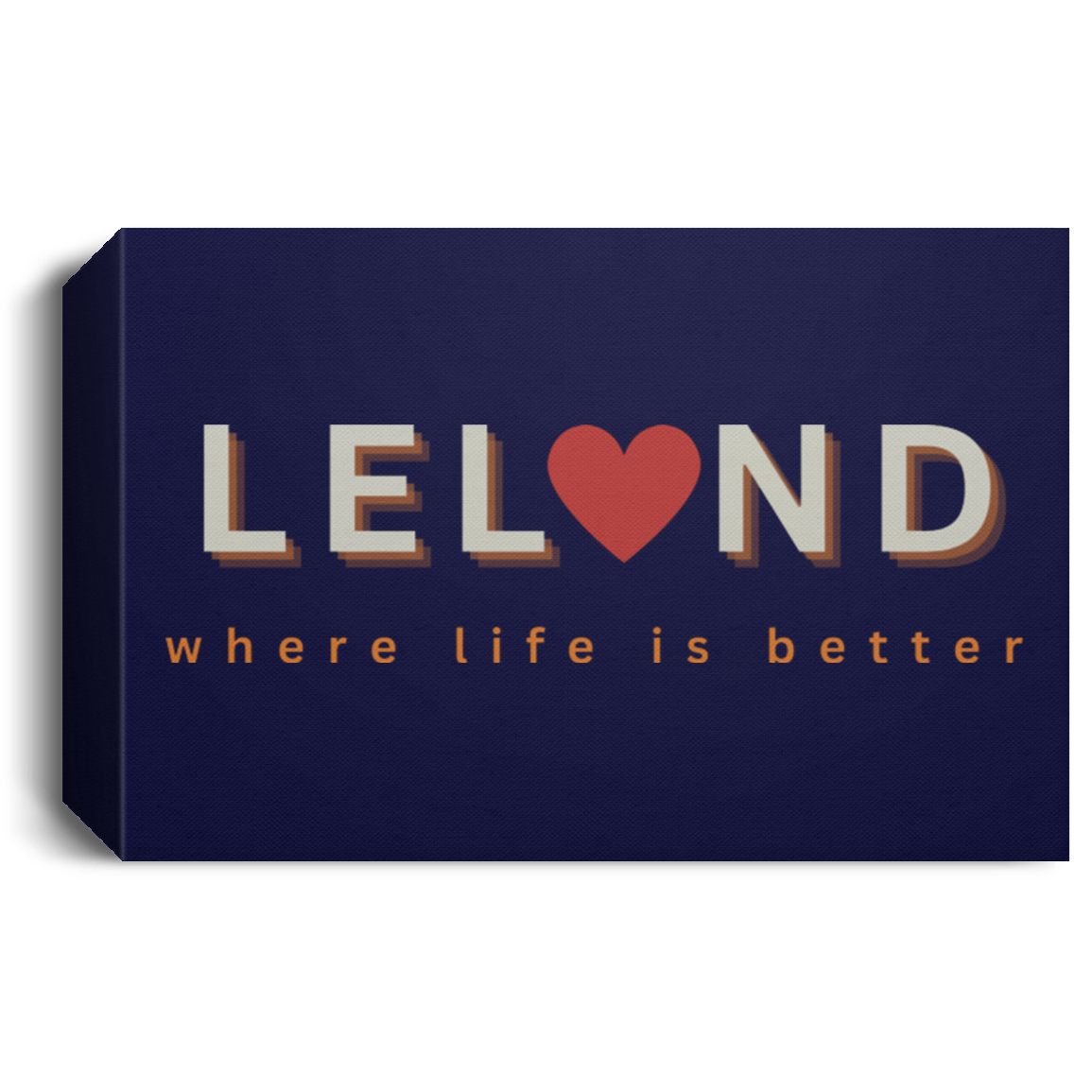 Leland ~Where Life is Better  Deluxe Landscape Canvas