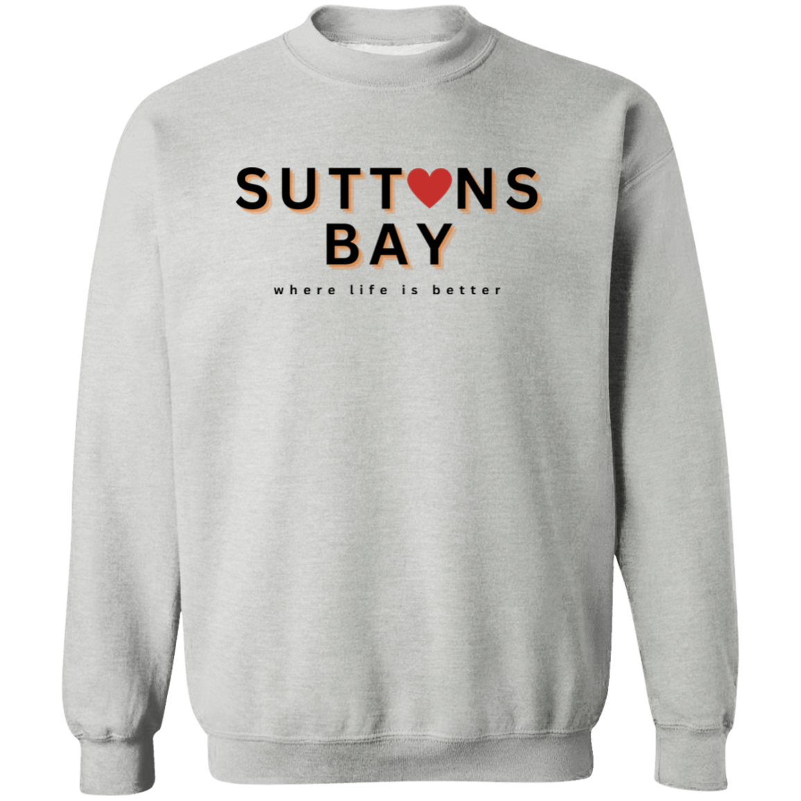 Suttons Bay ~Where Life is Better Unisex  Crewneck Pullover Sweatshirt