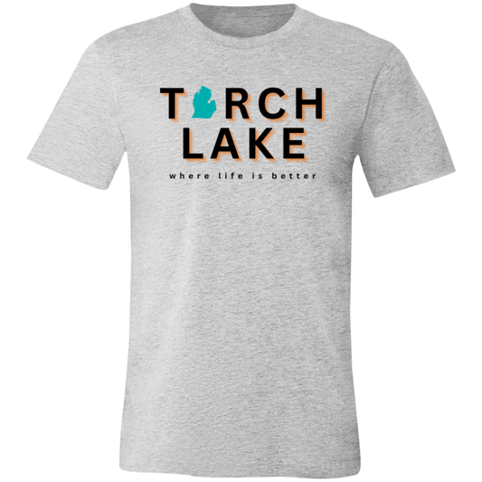 Torch Lake ~Where Life is Better  Unisex Jersey Tee