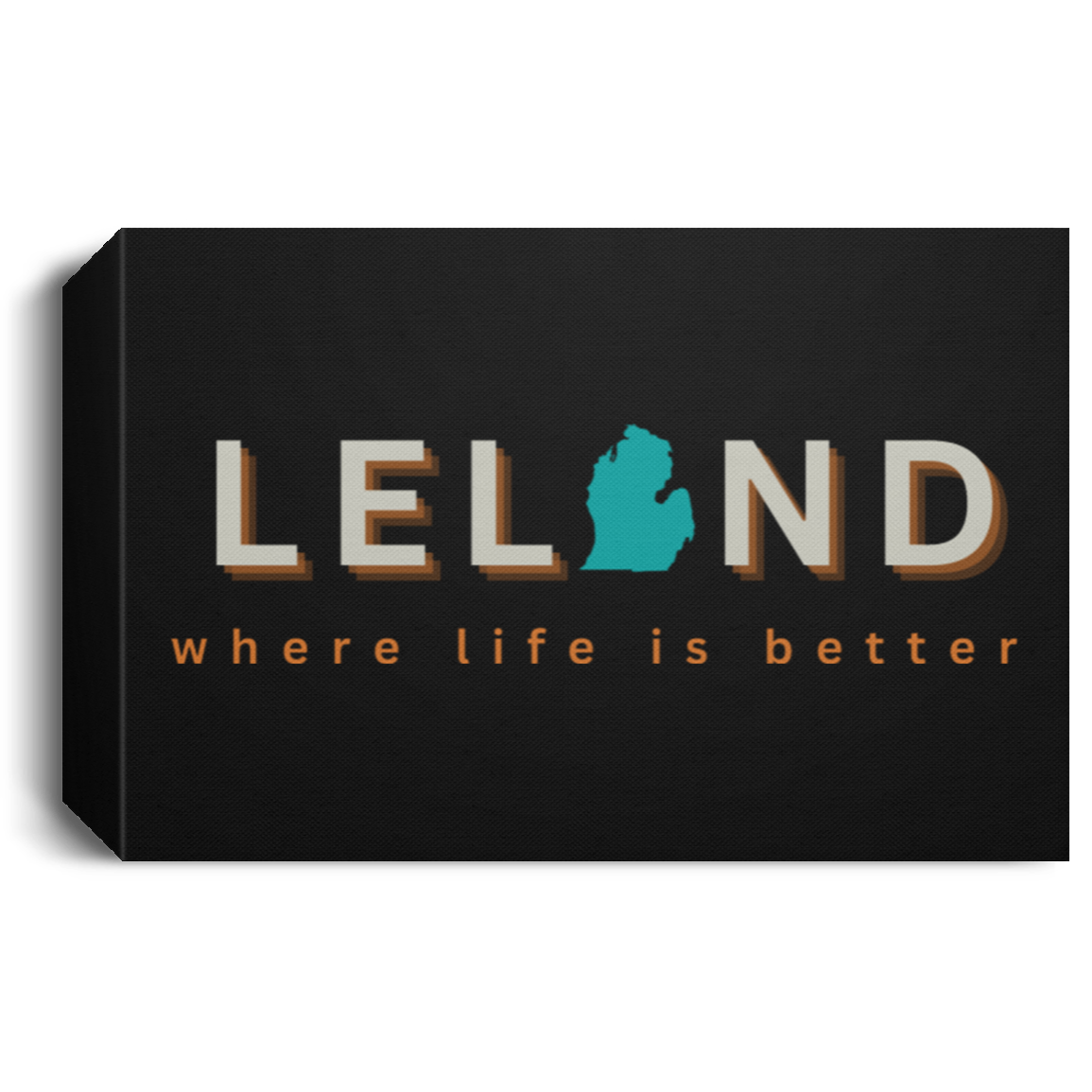 Leland ~Where Life is Better Deluxe Landscape Canvas