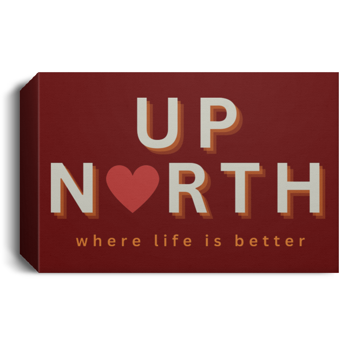 Up North ~Where Life is Better  Deluxe Landscape Canvas