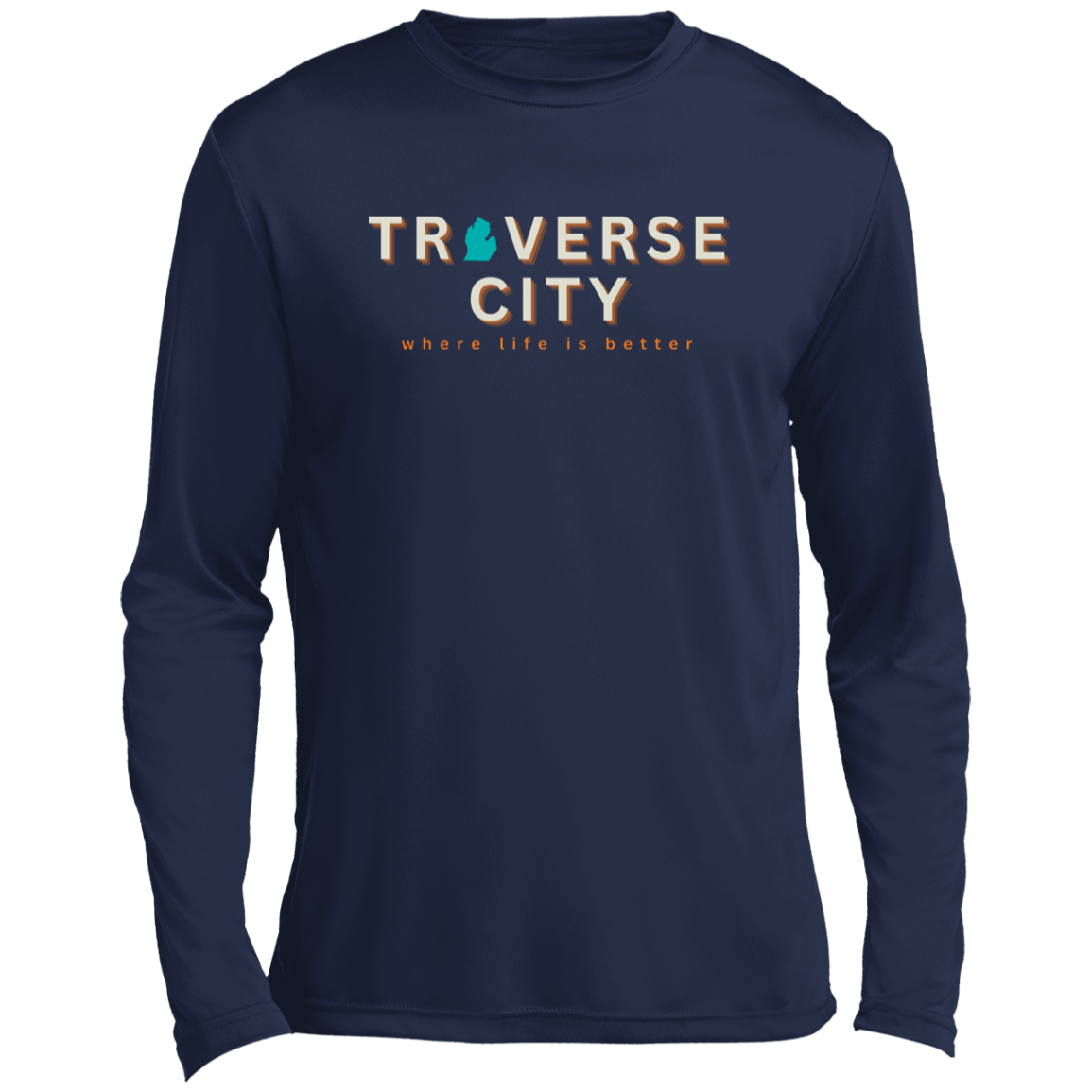 Traverse City ~Where Life is Better Men’s Long Sleeve Performance Tee