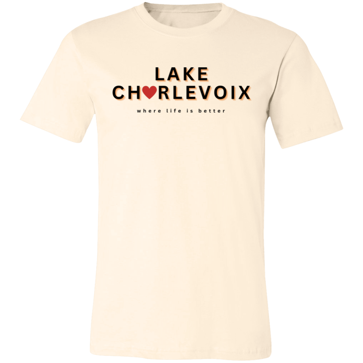 Lake Charlevoix ~Where Life is Better  Unisex Jersey Tee