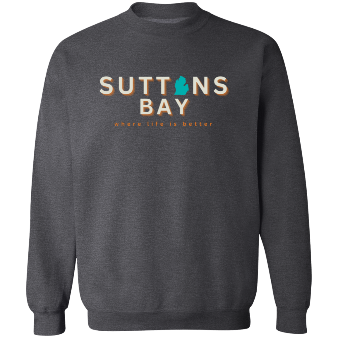 Suttons Bay ~Where Life is Better Unisex  Crewneck Pullover Sweatshirt