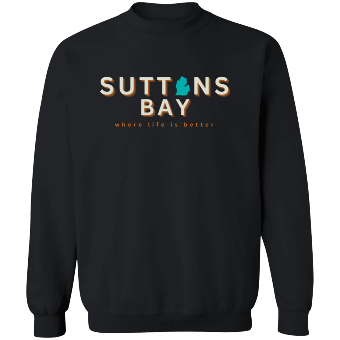 Suttons Bay ~Where Life is Better Unisex  Crewneck Pullover Sweatshirt