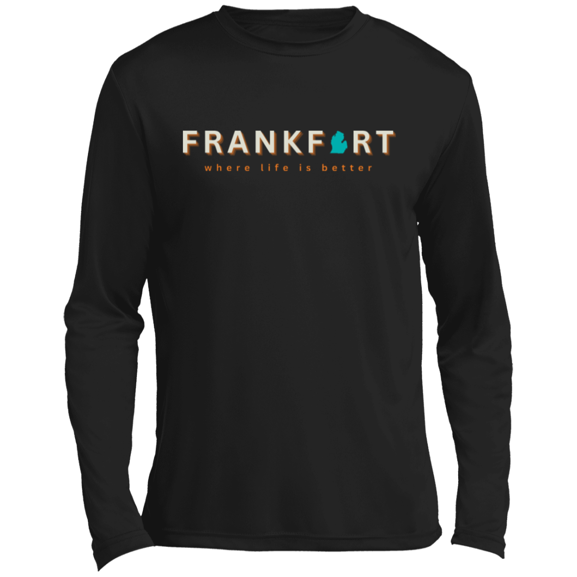 Frankfort ~Where Life is Better Men’s Performance Tee