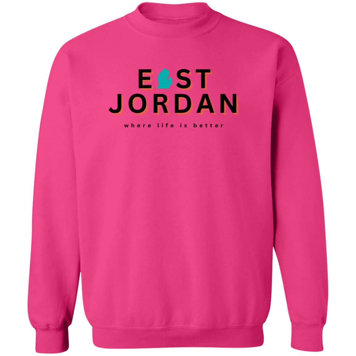 East Jordan ~Where Life is Better Unisex Crew