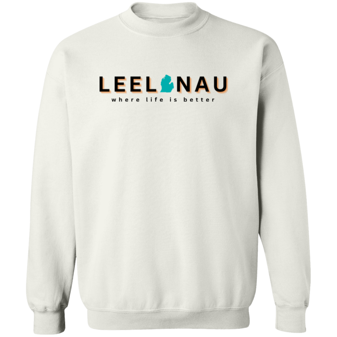 Leelanau ~Where Life is Better Unisex Crewneck