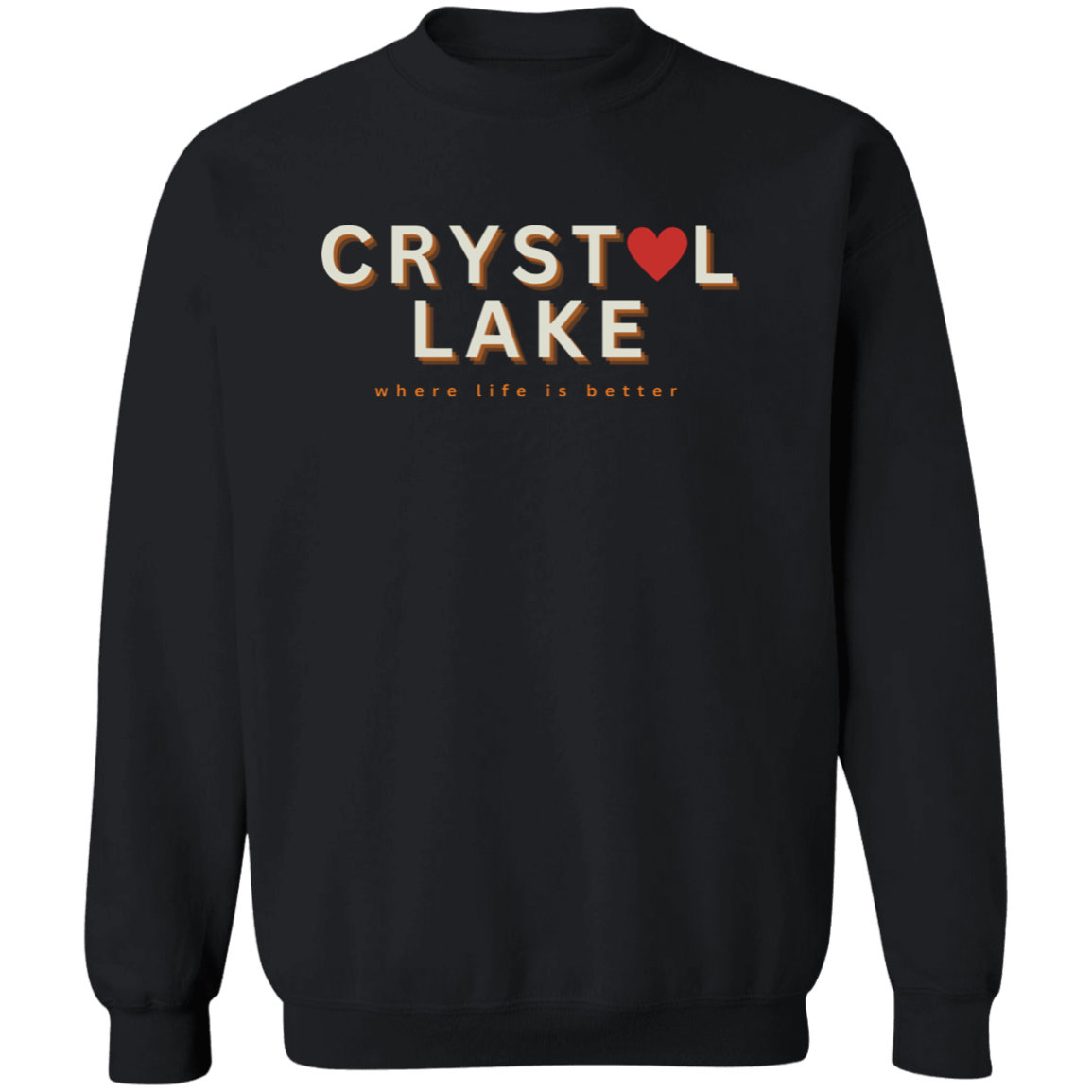 Crystal Lake ~Where Life is Better Unisex Crewneck Pullover Sweatshirt