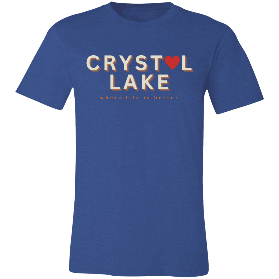 Crystal Lake ~Where Life is Better  Unisex JerseyTee