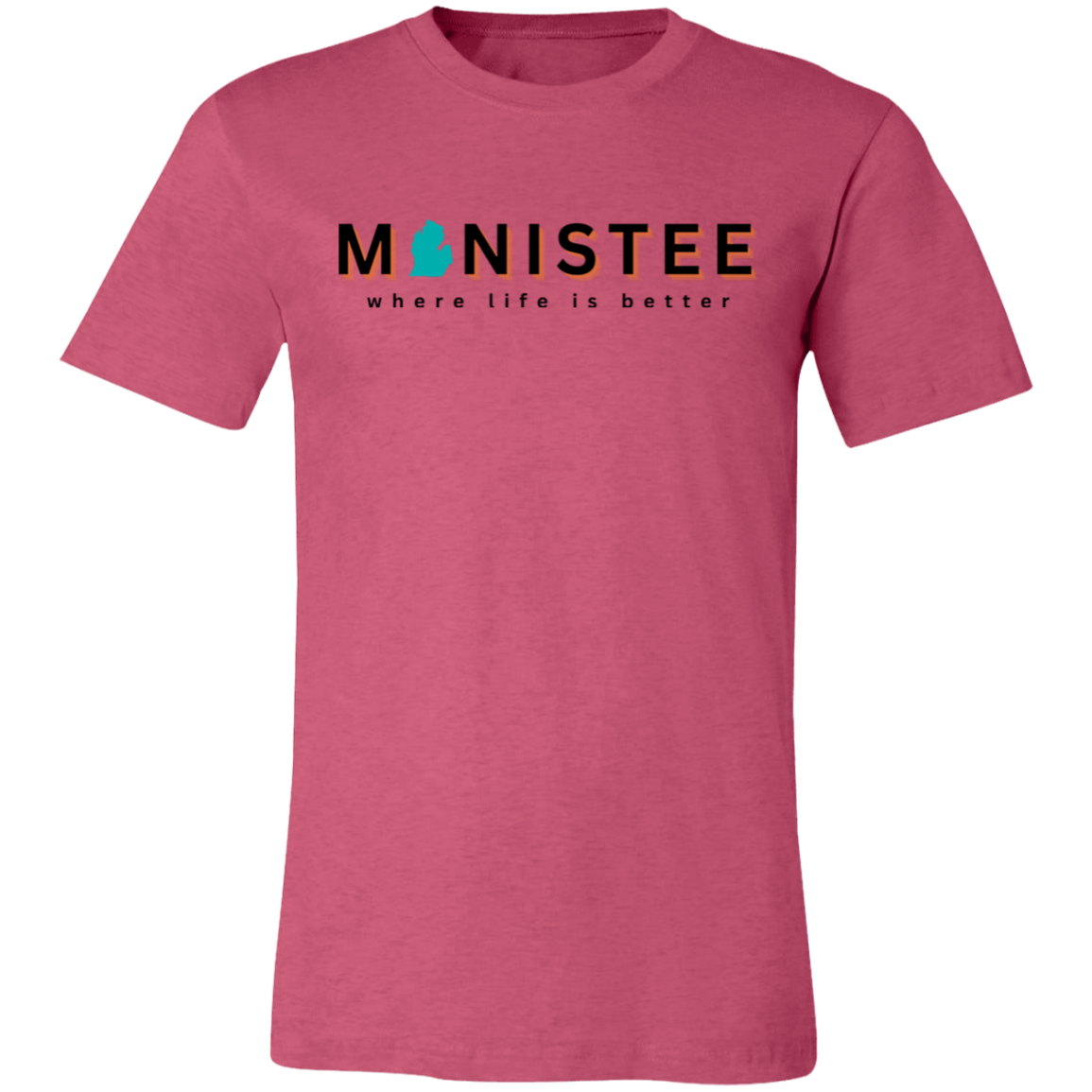 Manistee ~Where Life is Better  Unisex Jersey Tee