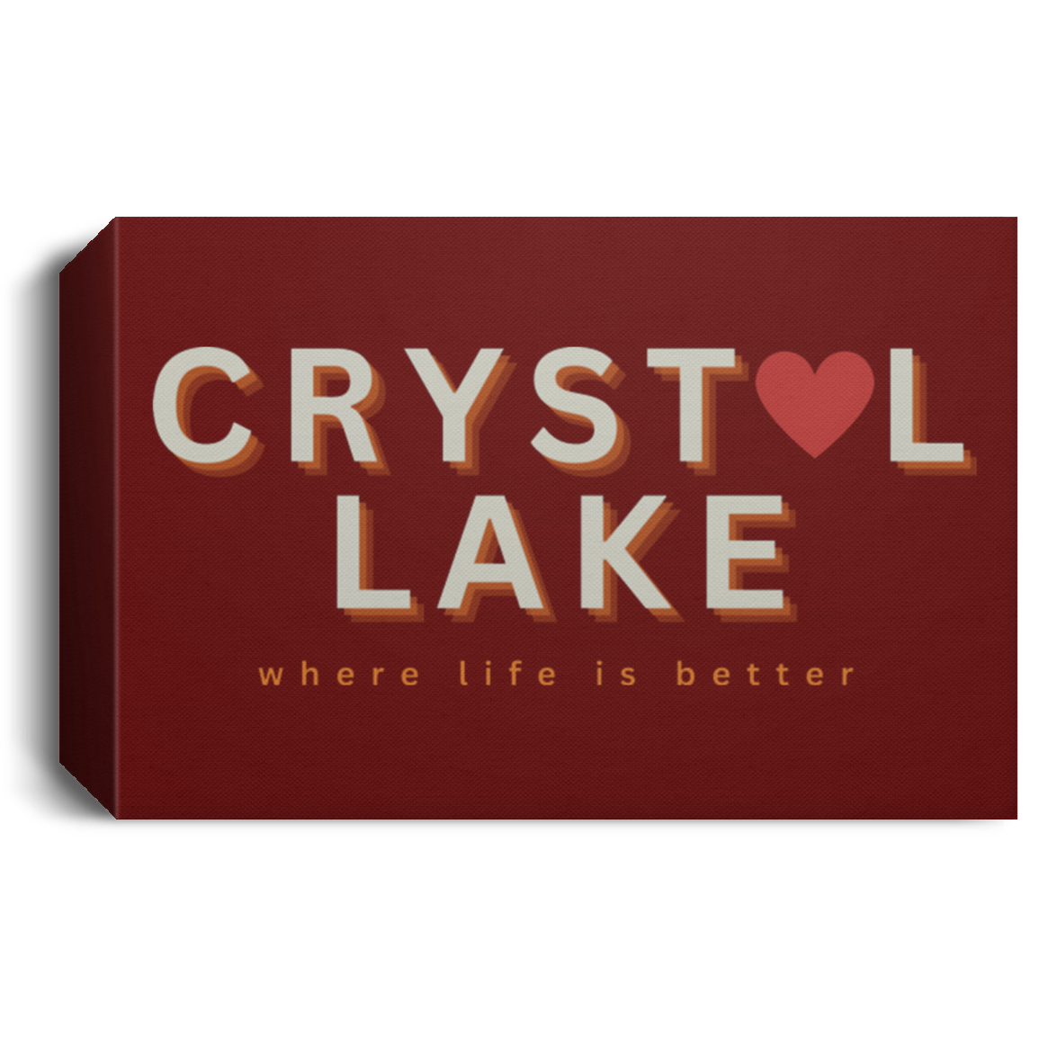 Crystal Lake ~Where Life is Better Deluxe Landscape Canvas