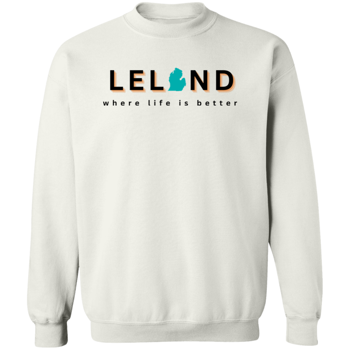 Leland ~Where Life is Better Unisex Crewneck