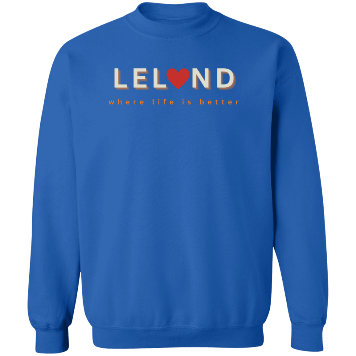 Leland ~Where Life is Better Unisex  Crewneck