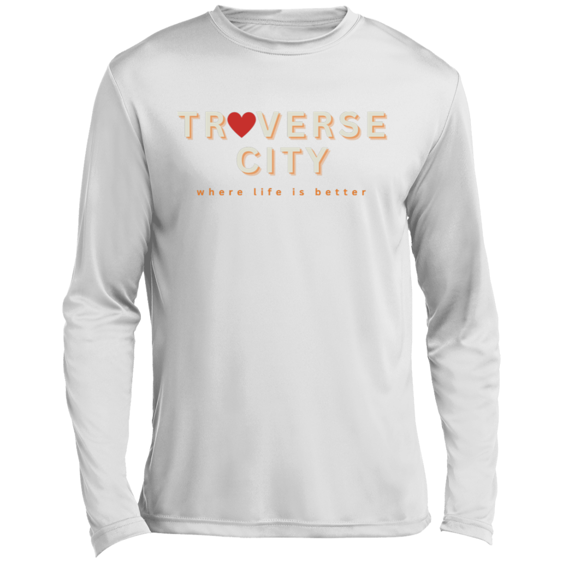 Traverse City ~Where Life is Better  Men’s Long Sleeve Performance Tee