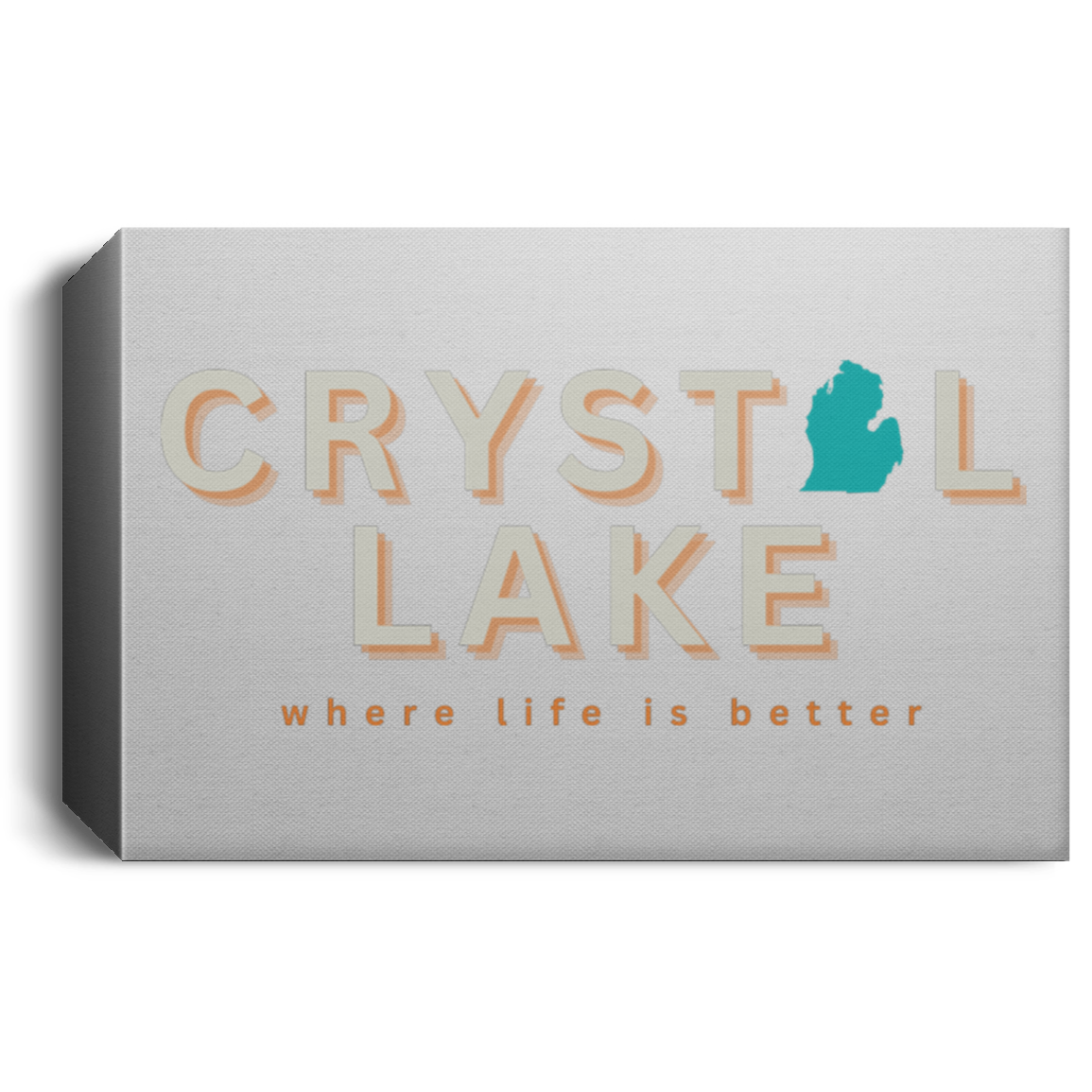 Crystal Lake ~Where Life is Better Deluxe Landscape Canvas