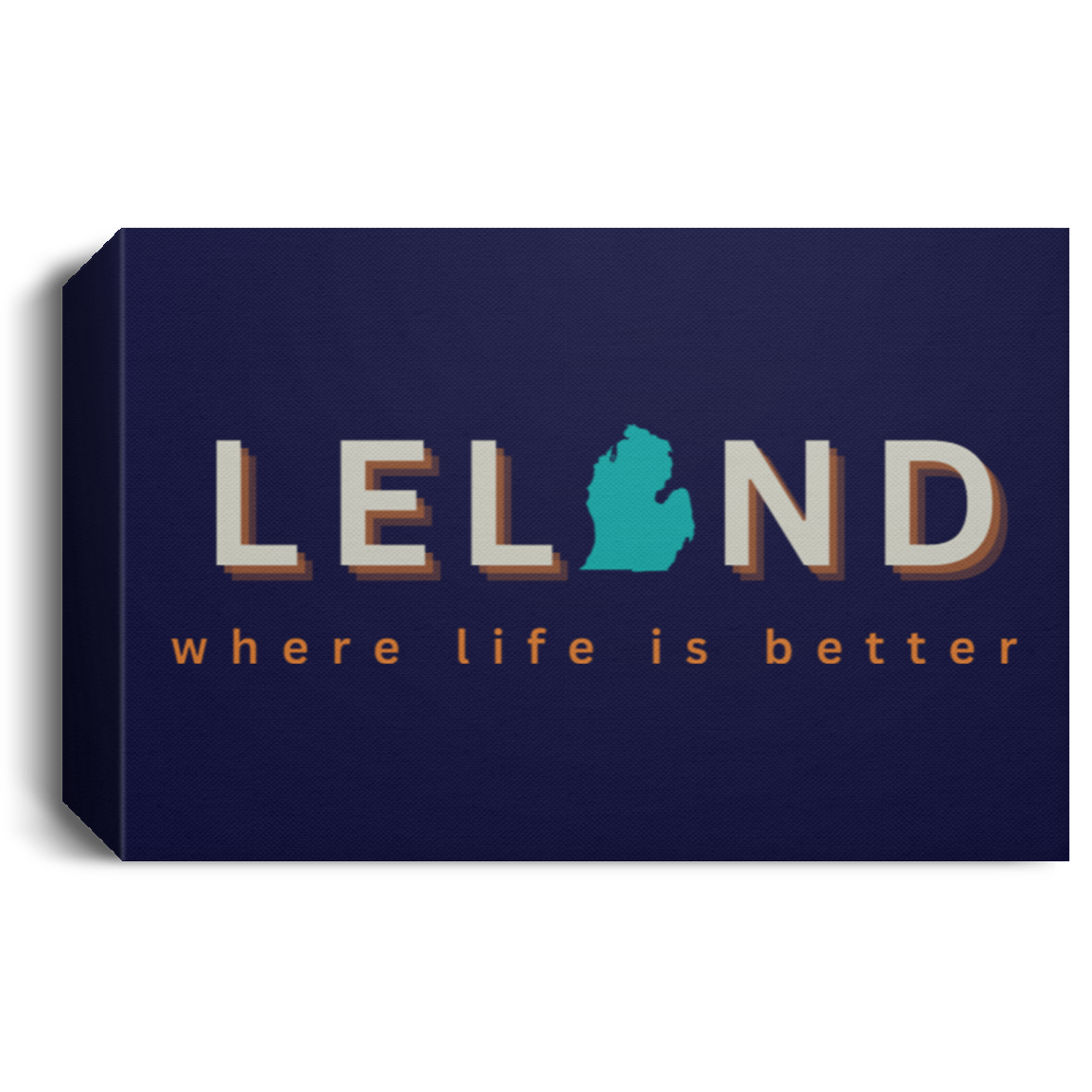 Leland ~Where Life is Better Deluxe Landscape Canvas