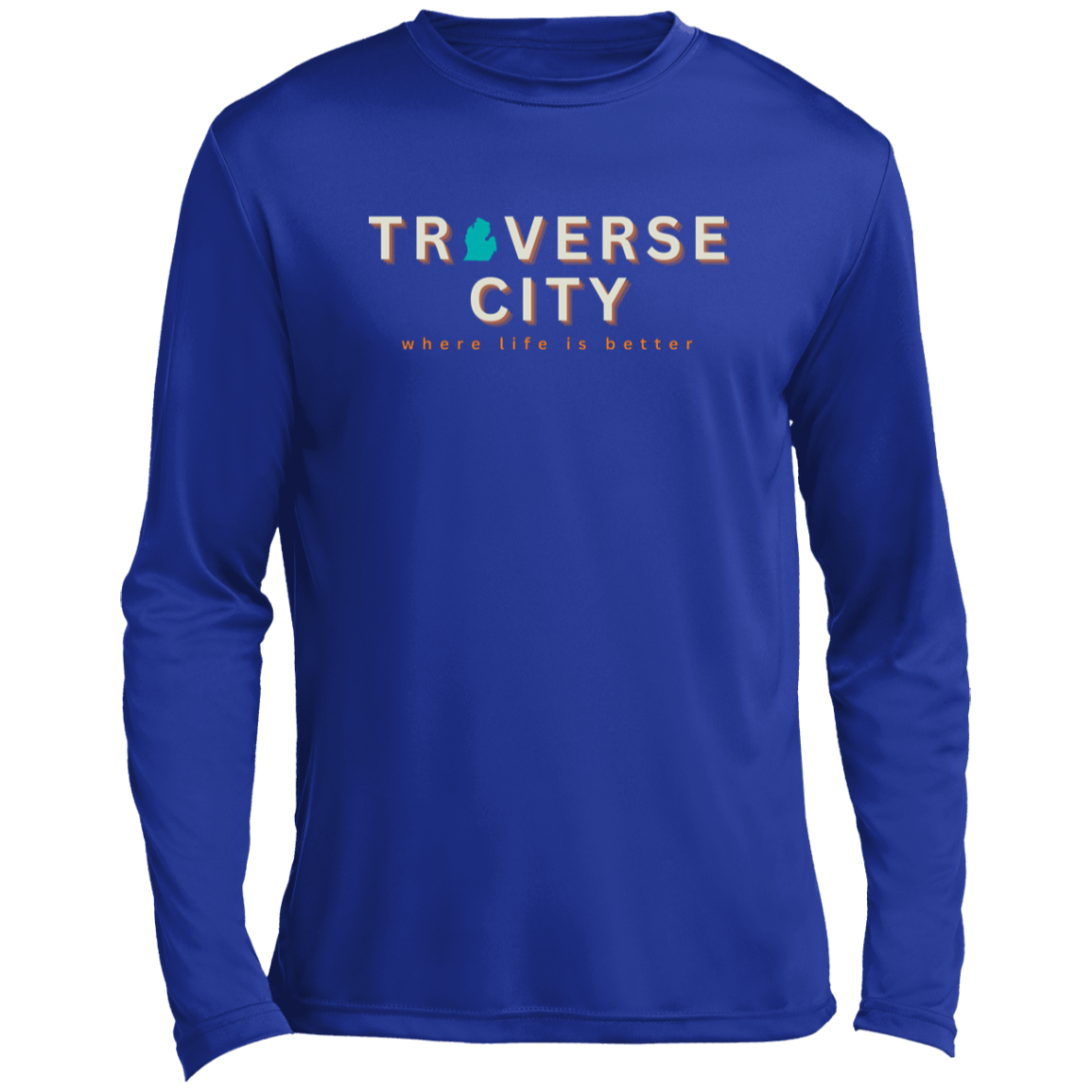 Traverse City ~Where Life is Better Men’s Long Sleeve Performance Tee