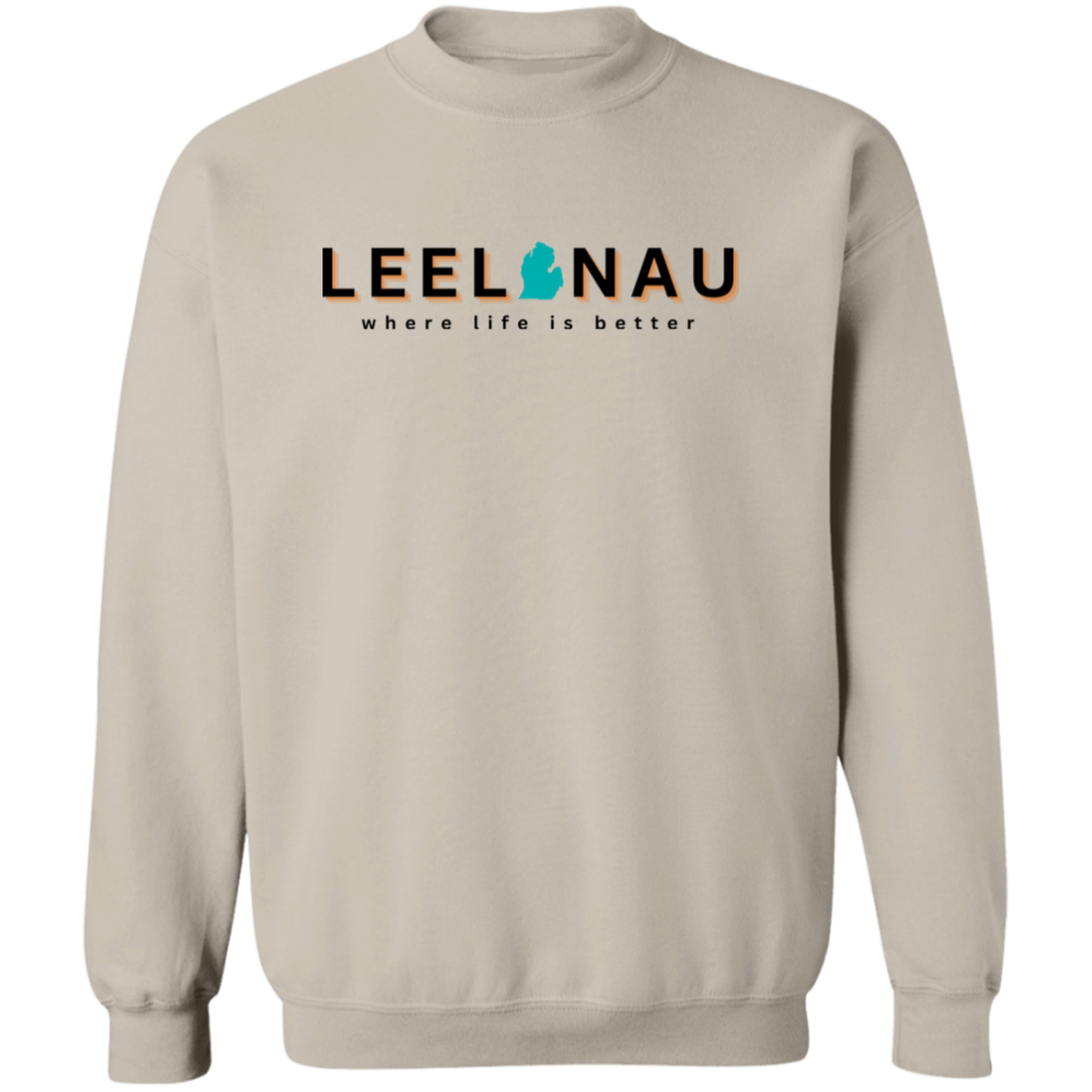 Leelanau ~Where Life is Better Unisex Crewneck