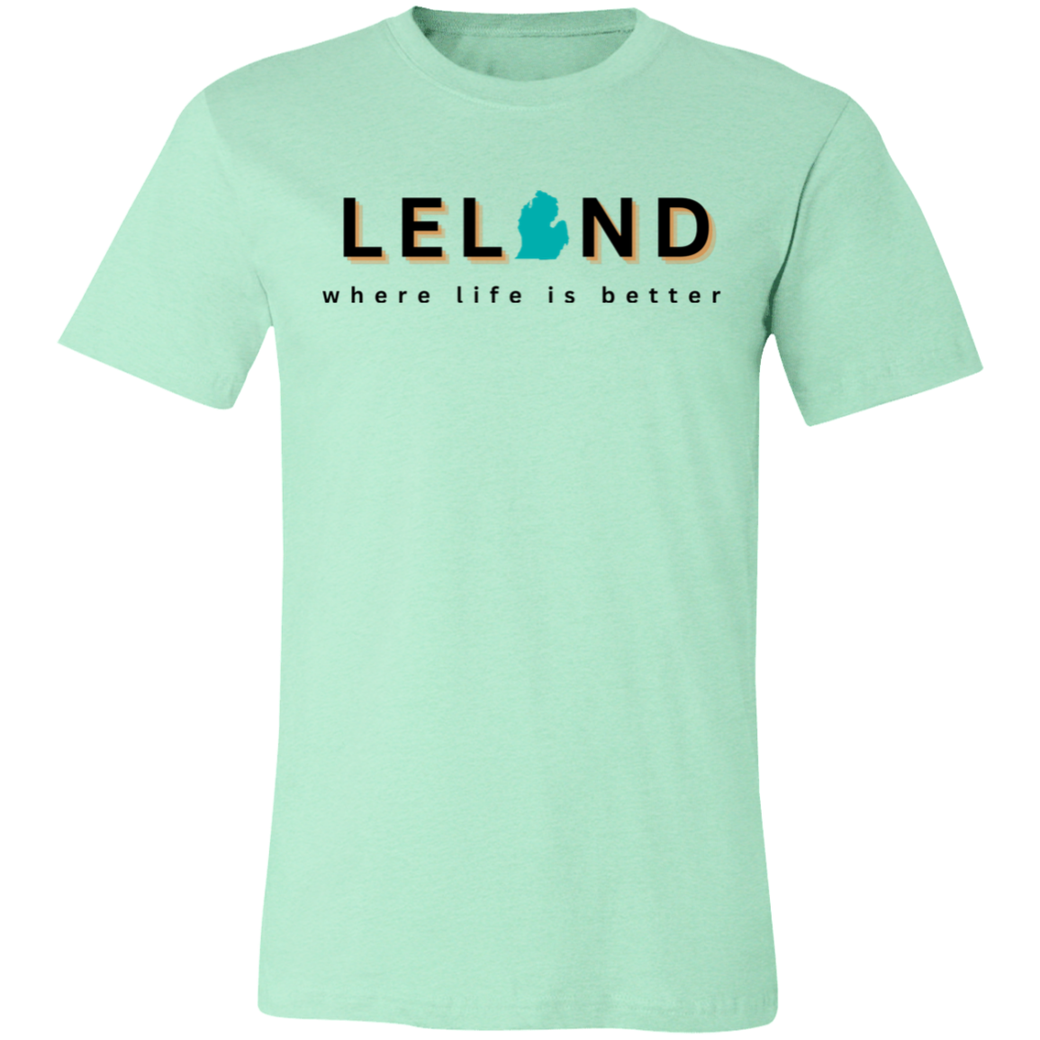 Leland ~Where Life is Better  Unisex Jersey Tee